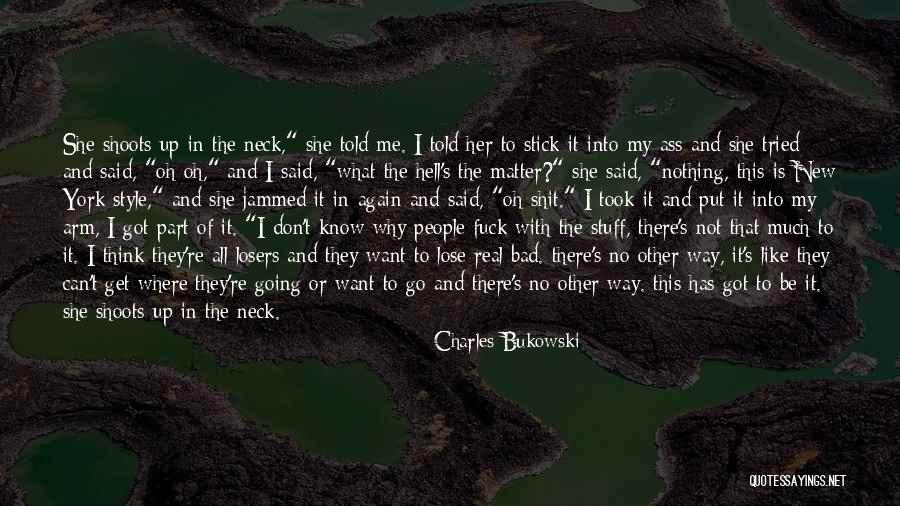 I've Got Nothing To Lose Quotes By Charles Bukowski