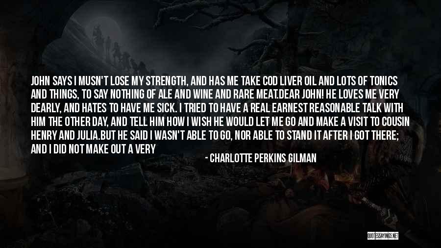 I've Got Nothing To Lose Quotes By Charlotte Perkins Gilman I've Got Nothing To Lose Quotes By Charlotte Perkins Gilman
