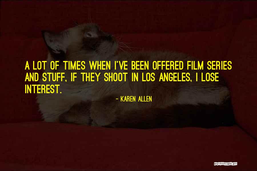 I've Got Nothing To Lose Quotes By Karen Allen I've Got Nothing To Lose Quotes By Karen Allen