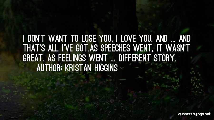 I've Got You Quotes By Kristan Higgins