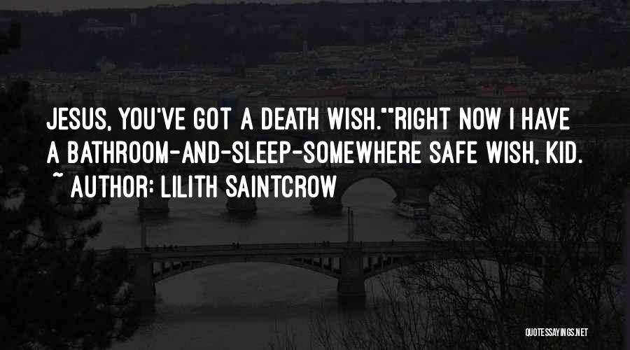 I've Got You Quotes By Lilith Saintcrow