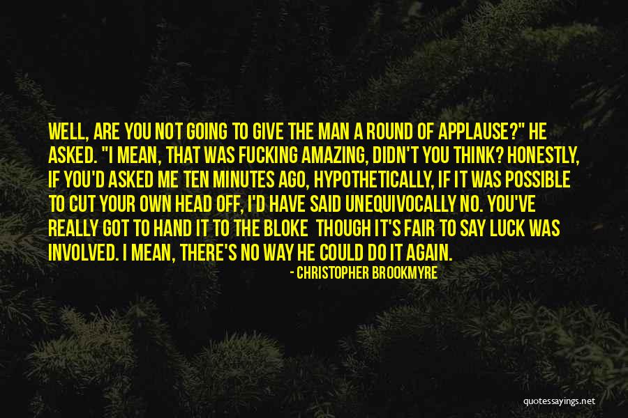 I've Got Your Man Quotes By Christopher Brookmyre I've Got Your Man Quotes By Christopher Brookmyre