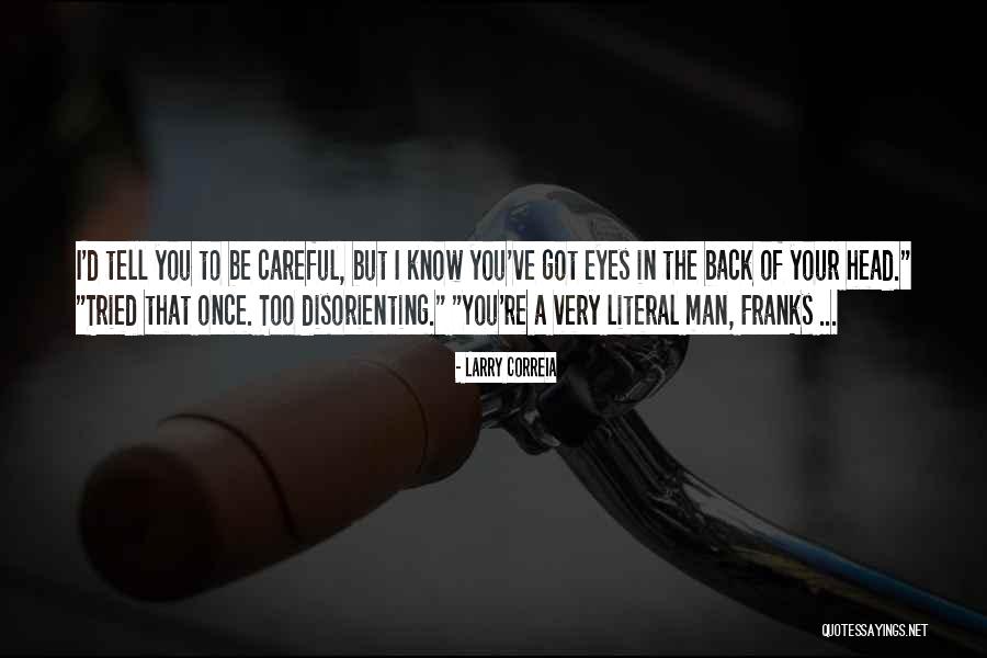 I've Got Your Man Quotes By Larry Correia I've Got Your Man Quotes By Larry Correia