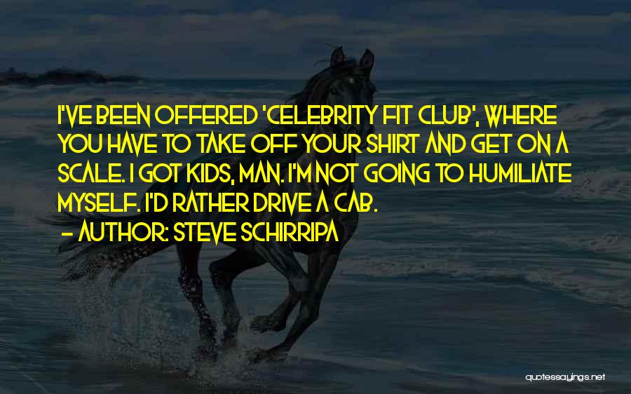I've Got Your Man Quotes By Steve Schirripa