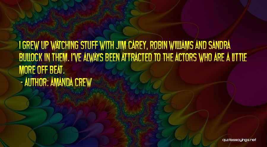 I've Grew Up Quotes By Amanda Crew