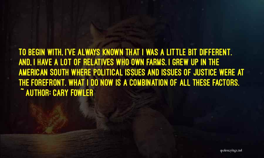 I've Grew Up Quotes By Cary Fowler