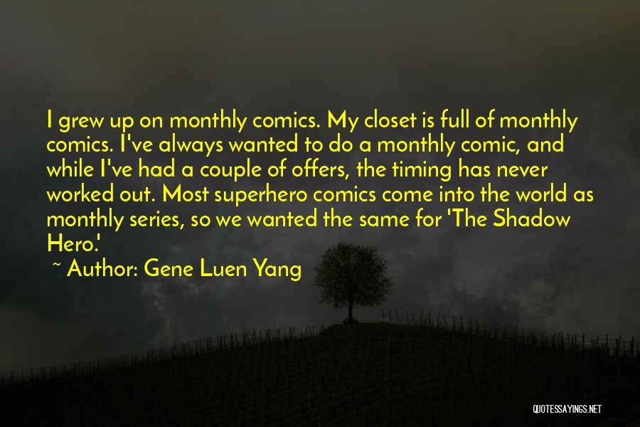 I've Grew Up Quotes By Gene Luen Yang