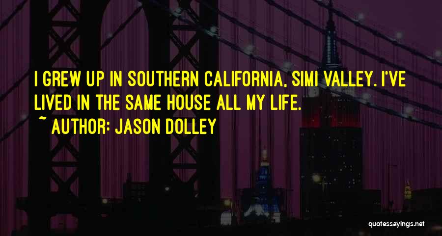 I've Grew Up Quotes By Jason Dolley