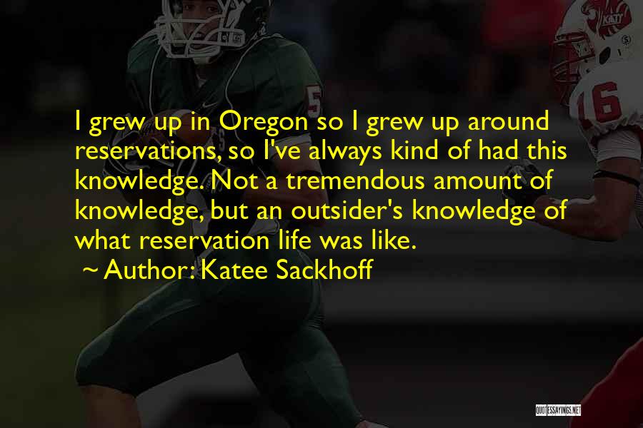 I've Grew Up Quotes By Katee Sackhoff