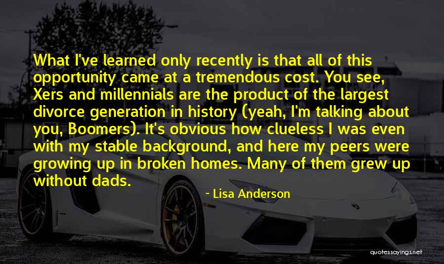 I've Grew Up Quotes By Lisa Anderson