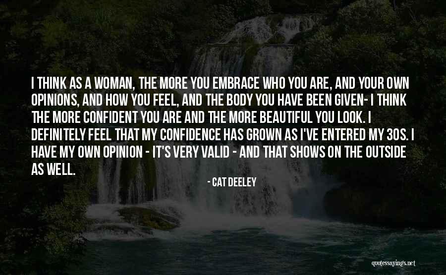 I've Grown Into A Woman Quotes By Cat Deeley I've Grown Into A Woman Quotes By Cat Deeley