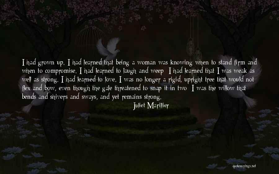 I've Grown Into A Woman Quotes By Juliet Marillier I've Grown Into A Woman Quotes By Juliet Marillier