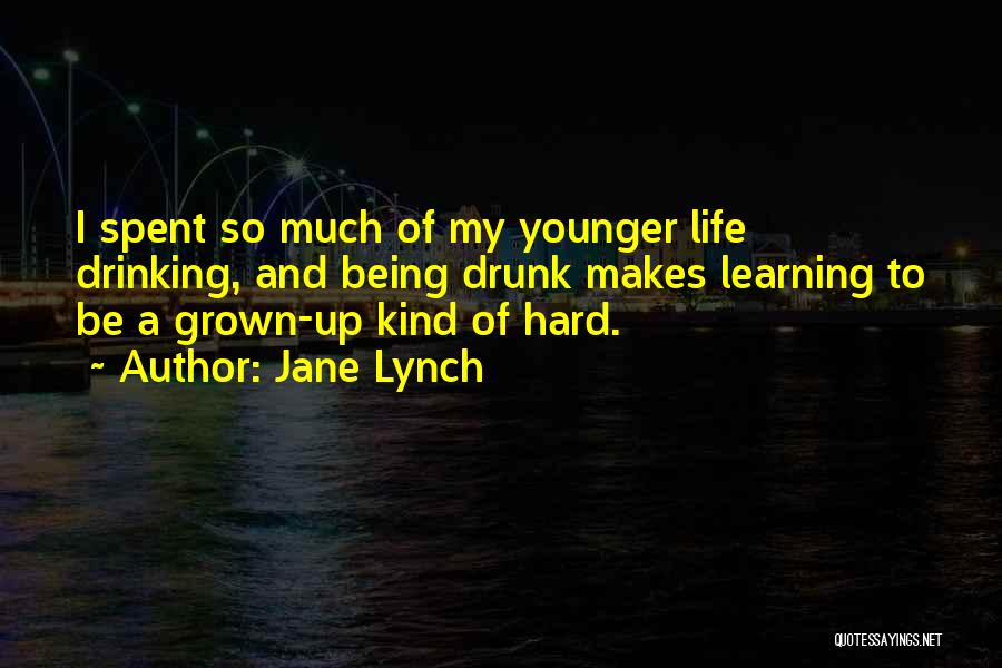 I've Grown So Much Quotes By Jane Lynch