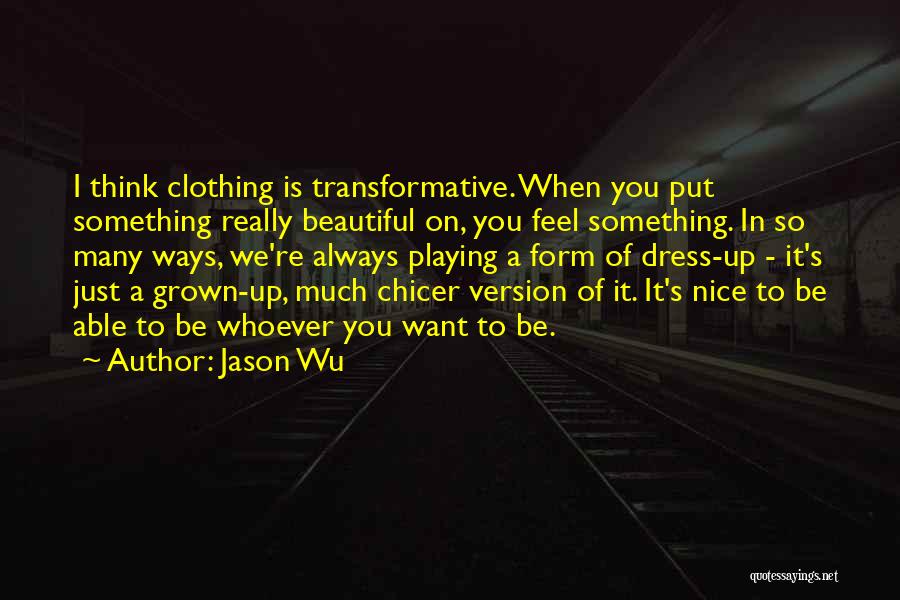 I've Grown So Much Quotes By Jason Wu