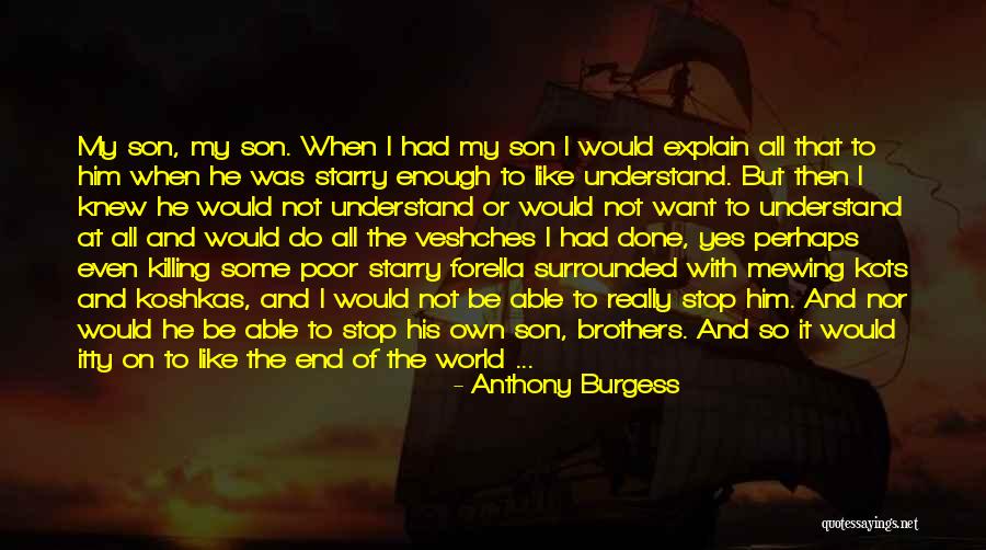 I've Had Enough I'm Done Quotes By Anthony Burgess I've Had Enough I'm Done Quotes By Anthony Burgess
