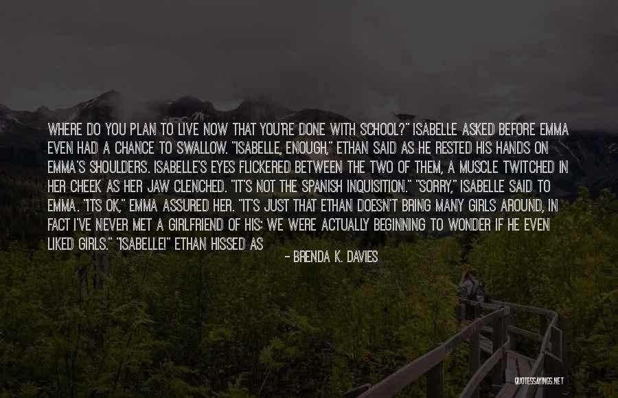 I've Had Enough I'm Done Quotes By Brenda K. Davies I've Had Enough I'm Done Quotes By Brenda K. Davies