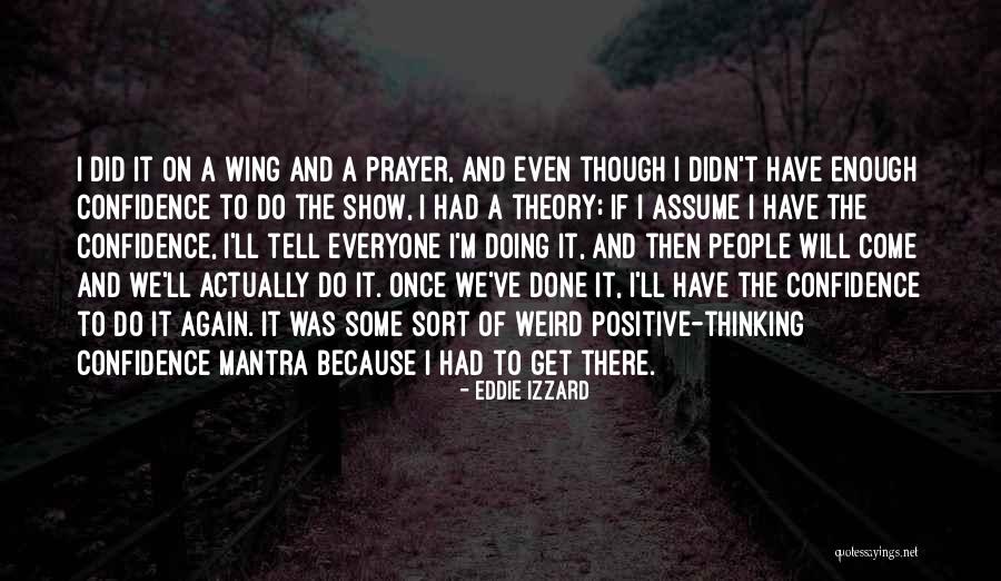 I've Had Enough I'm Done Quotes By Eddie Izzard I've Had Enough I'm Done Quotes By Eddie Izzard