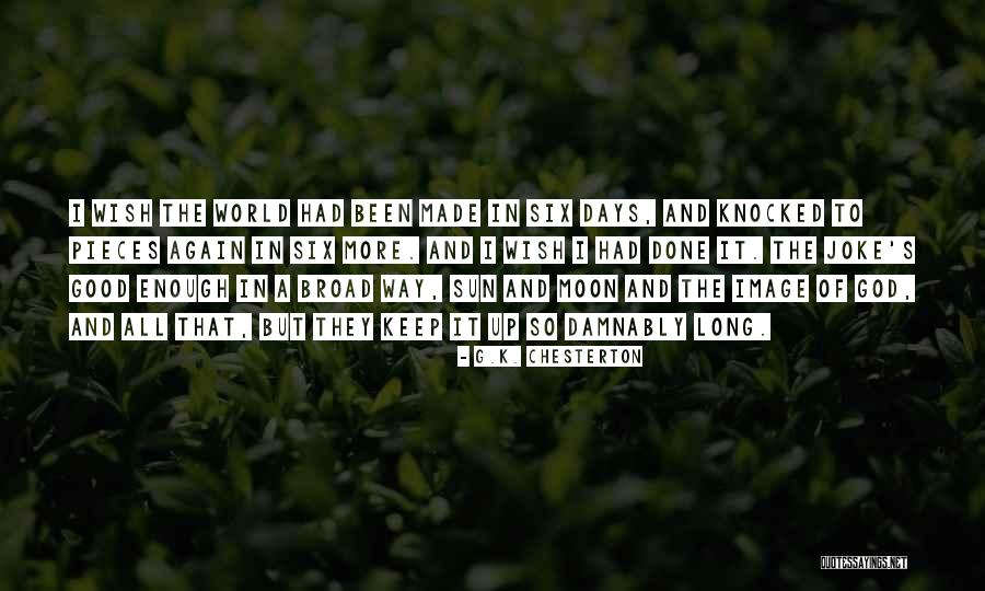 I've Had Enough I'm Done Quotes By G.K. Chesterton I've Had Enough I'm Done Quotes By G.K. Chesterton