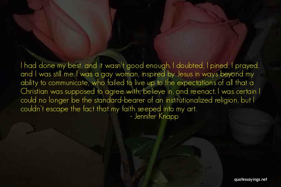 I've Had Enough I'm Done Quotes By Jennifer Knapp I've Had Enough I'm Done Quotes By Jennifer Knapp