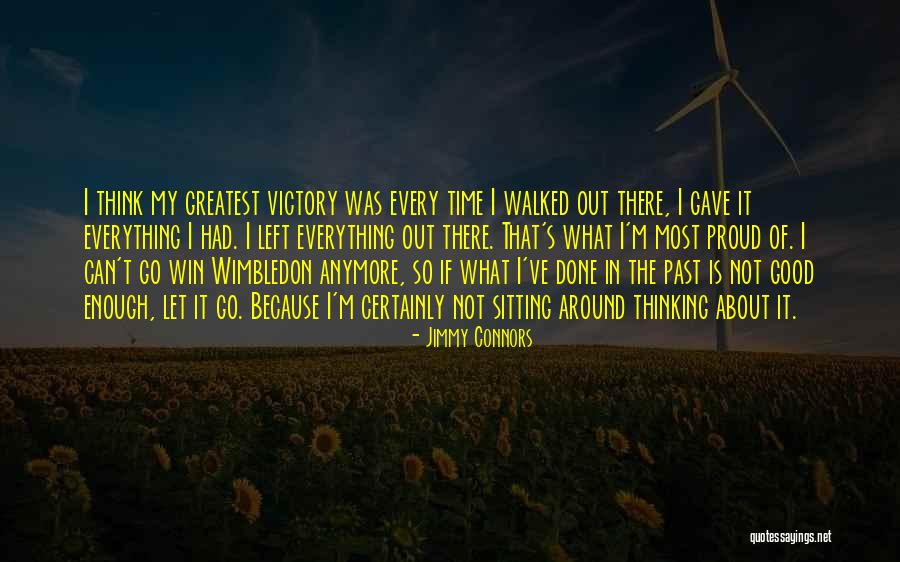 I've Had Enough I'm Done Quotes By Jimmy Connors I've Had Enough I'm Done Quotes By Jimmy Connors