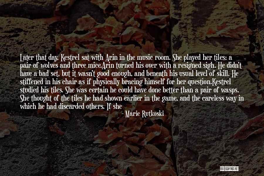 I've Had Enough I'm Done Quotes By Marie Rutkoski I've Had Enough I'm Done Quotes By Marie Rutkoski