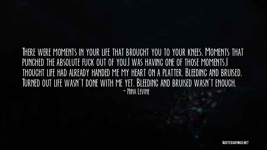 I've Had Enough I'm Done Quotes By Nina Levine I've Had Enough I'm Done Quotes By Nina Levine