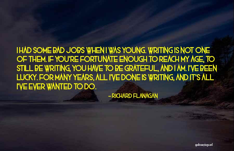 I've Had Enough I'm Done Quotes By Richard Flanagan I've Had Enough I'm Done Quotes By Richard Flanagan