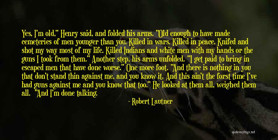 I've Had Enough I'm Done Quotes By Robert Lautner I've Had Enough I'm Done Quotes By Robert Lautner