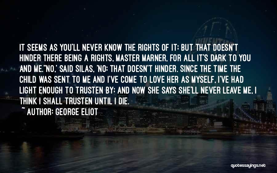 I've Had Enough Now Quotes By George Eliot