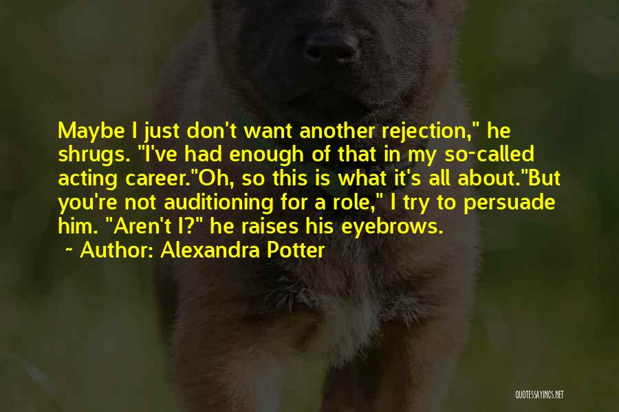 I've Had Enough Of Him Quotes By Alexandra Potter