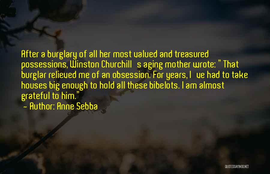 I've Had Enough Of Him Quotes By Anne Sebba