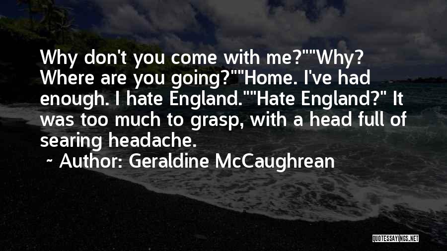 I've Had Enough Of You Quotes By Geraldine McCaughrean