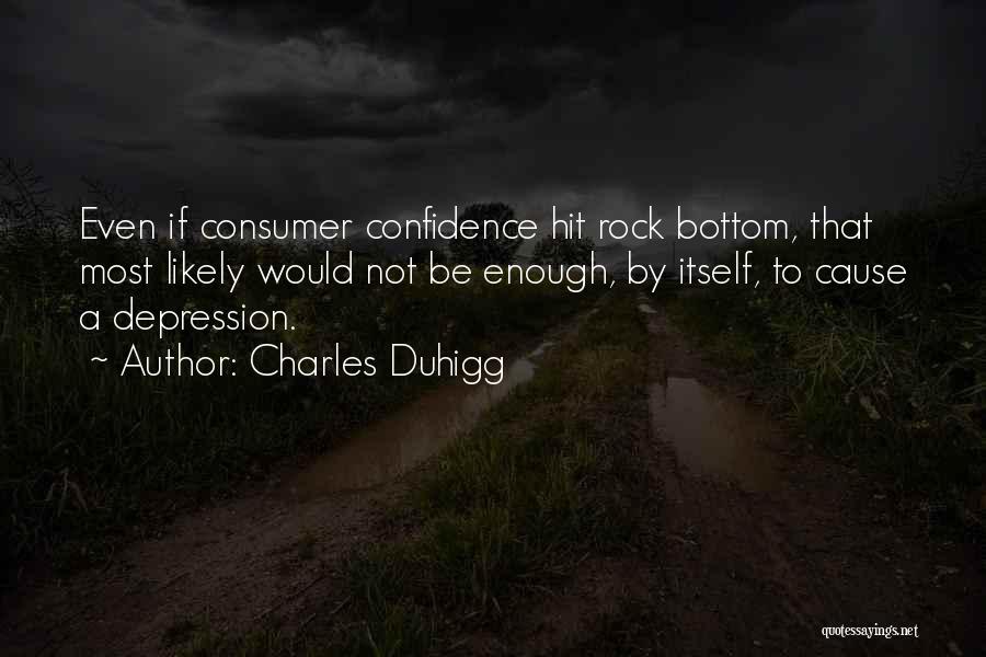 I've Hit Rock Bottom Quotes By Charles Duhigg