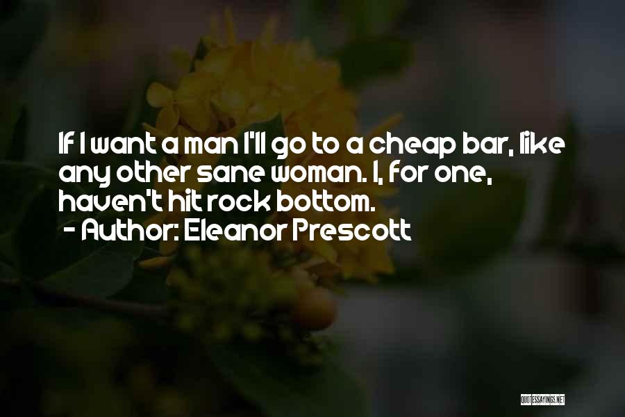 I've Hit Rock Bottom Quotes By Eleanor Prescott