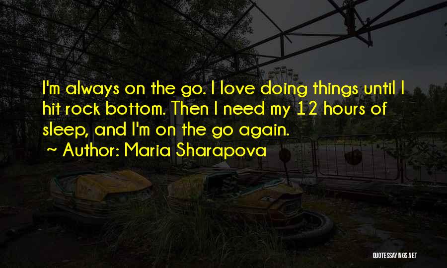 I've Hit Rock Bottom Quotes By Maria Sharapova