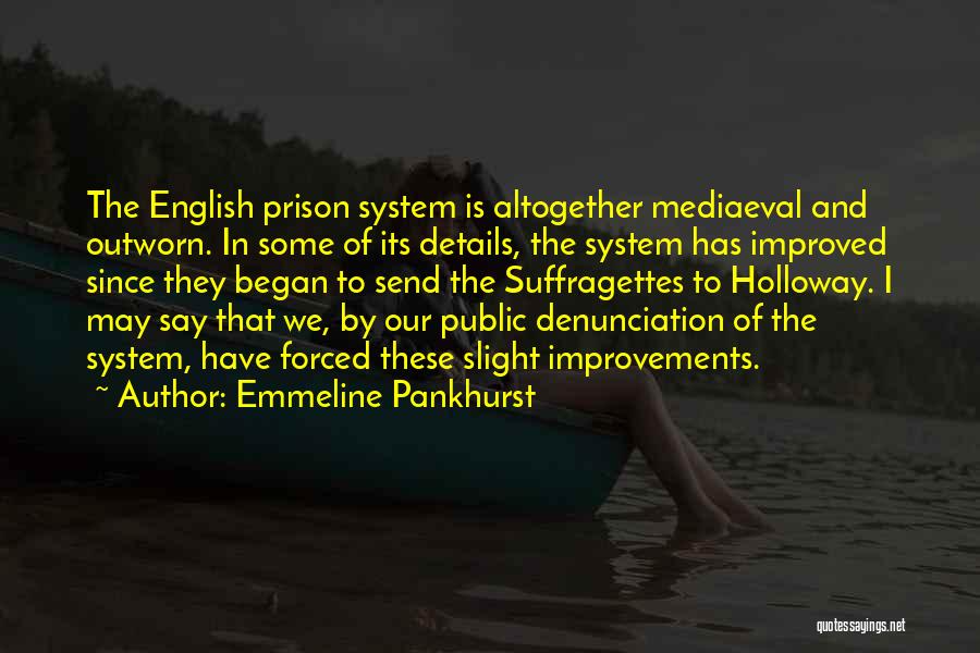 I've Improved Quotes By Emmeline Pankhurst