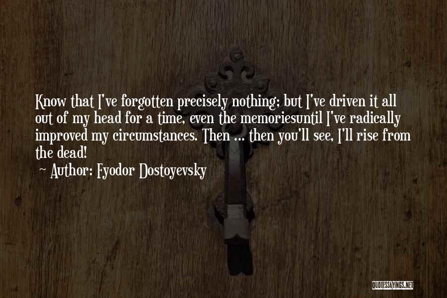 I've Improved Quotes By Fyodor Dostoyevsky
