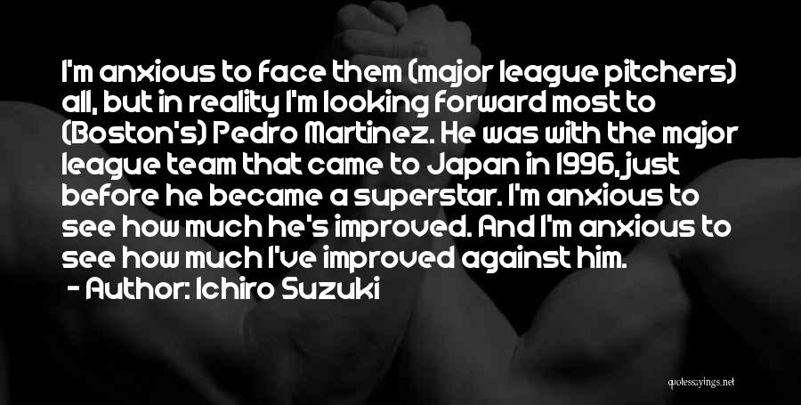 I've Improved Quotes By Ichiro Suzuki