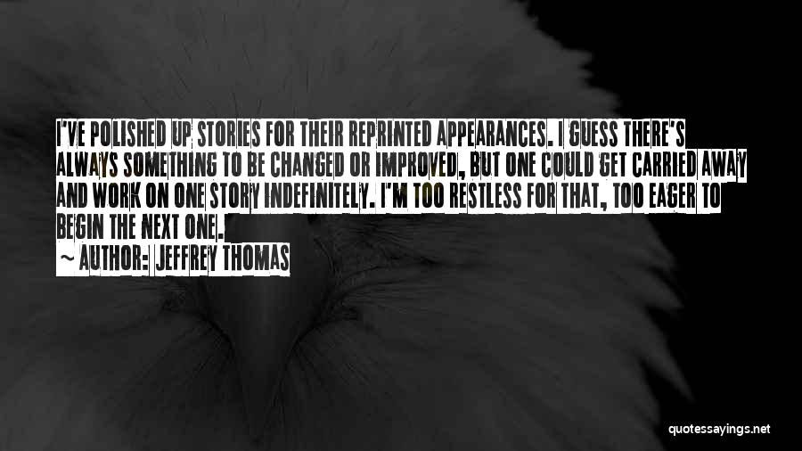 I've Improved Quotes By Jeffrey Thomas