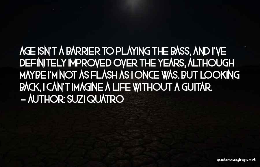 I've Improved Quotes By Suzi Quatro