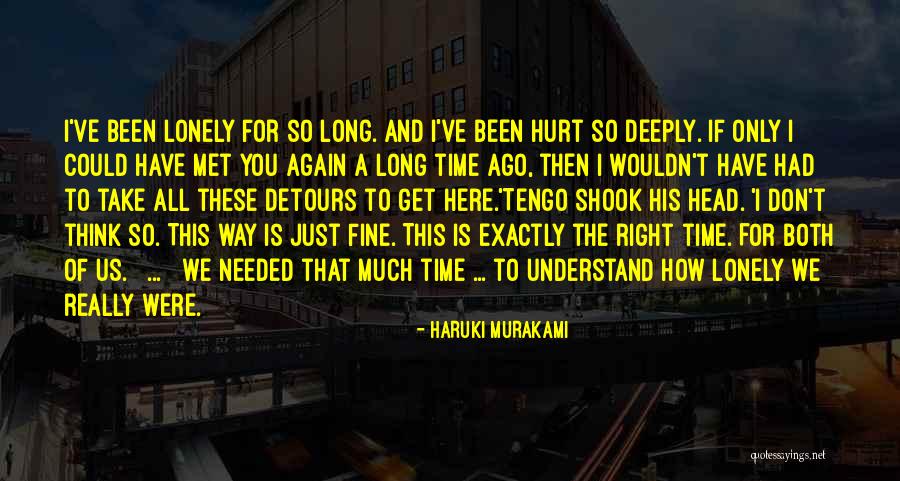 I've Just Met You Quotes By Haruki Murakami