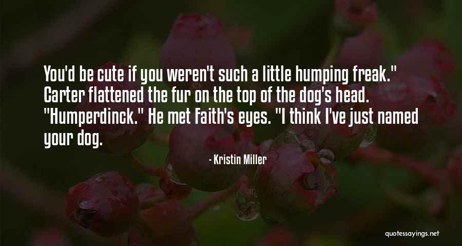 I've Just Met You Quotes By Kristin Miller