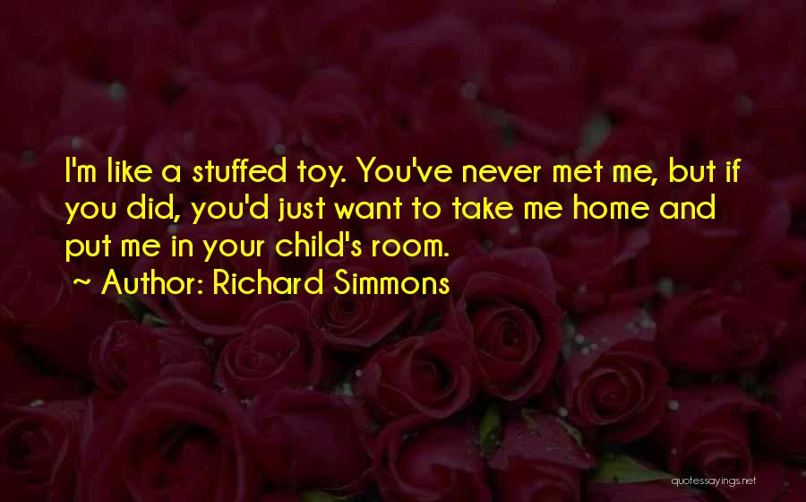 I've Just Met You Quotes By Richard Simmons