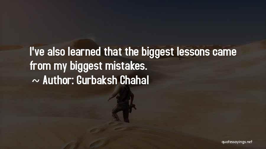 I've Learned My Mistakes Quotes By Gurbaksh Chahal