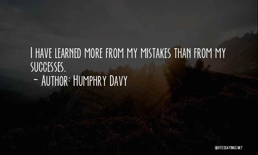 I've Learned My Mistakes Quotes By Humphry Davy