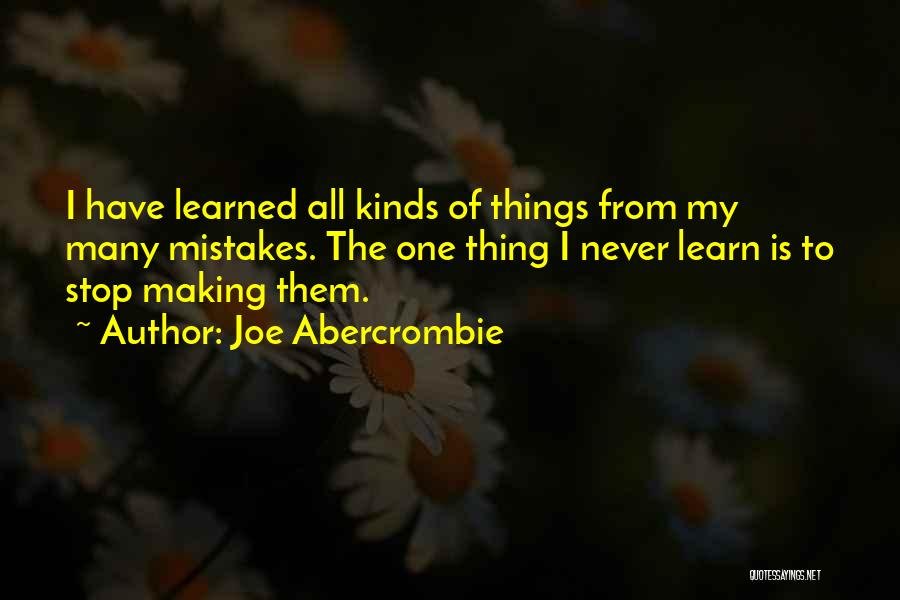 I've Learned My Mistakes Quotes By Joe Abercrombie