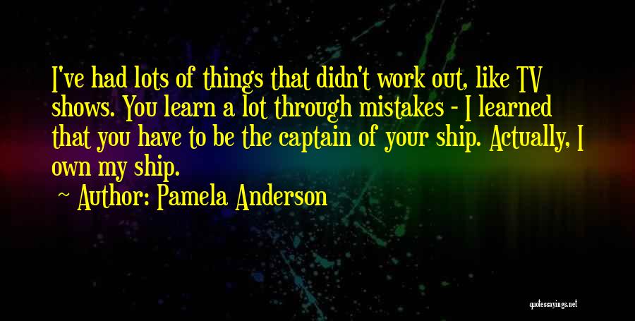 I've Learned My Mistakes Quotes By Pamela Anderson