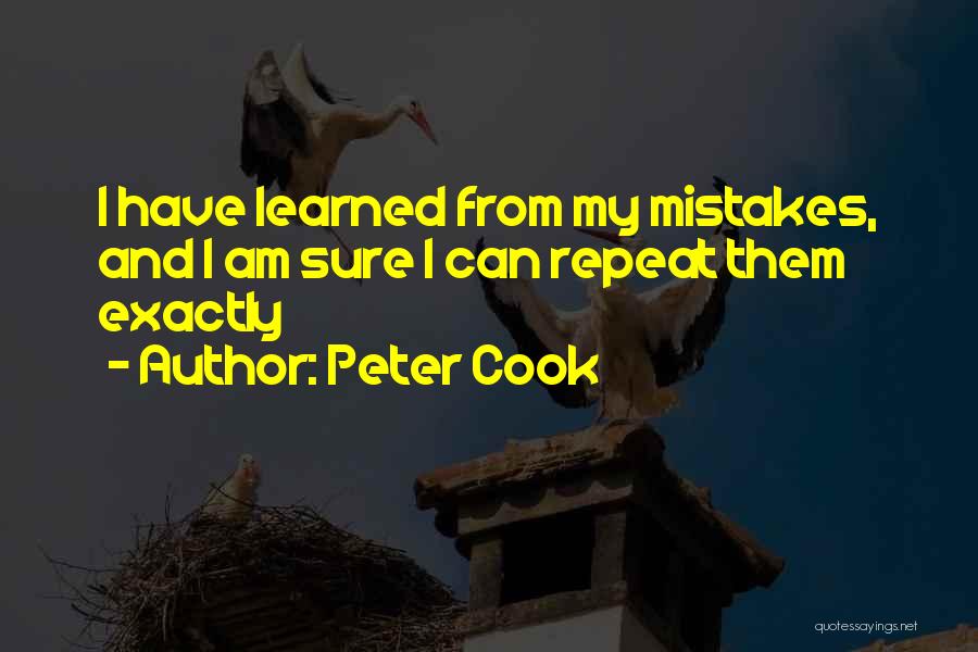 I've Learned My Mistakes Quotes By Peter Cook