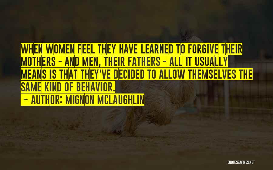 I've Learned To Forgive Quotes By Mignon McLaughlin