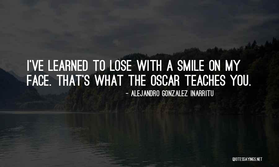 I've Learned To Smile Quotes By Alejandro Gonzalez Inarritu I've Learned To Smile Quotes By Alejandro Gonzalez Inarritu
